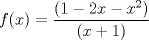 TEX: $\displaystyle f(x) = \frac{(1-2x-x^2)}{(x+1)}$