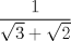 TEX: $ \displaystyle \frac{1}{\sqrt{3} + \sqrt{2}} $