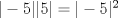 TEX: $ |-5||5| = |-5|^2$