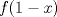 TEX: $f(1-x)$