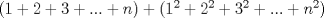 TEX: $(1+2+3+...+n)+(1^2+2^2+3^2+...+n^2)$