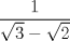 TEX: $ \displaystyle \frac{1}{\sqrt{3} - \sqrt{2}} $