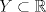 TEX: $Y\subset \mathbb{R}$