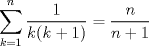 TEX: % MathType!MTEF!2!1!+-<br />% feaagyart1ev2aaatCvAUfeBSjuyZL2yd9gzLbvyNv2CaerbuLwBLn<br />% hiov2DGi1BTfMBaeXatLxBI9gBaerbd9wDYLwzYbItLDharqqtubsr<br />% 4rNCHbGeaGqiVu0Je9sqqrpepC0xbbL8F4rqqrFfpeea0xe9Lq-Jc9<br />% vqaqpepm0xbba9pwe9Q8fs0-yqaqpepue9pg0FirpepeKkFr0xfr-x<br />% fr-xb9adbaqaaeGaciGaaiaabeqaamaabaabaaGcbaWaaabCaeaada<br />% WcaaqaaiaaigdaaeaacaWGRbGaaiikaiaadUgacqGHRaWkcaaIXaGa<br />% aiykaaaaaSqaaiaadUgacqGH9aqpcaaIXaaabaGaamOBaaqdcqGHri<br />% s5aOGaeyypa0ZaaSaaaeaacaWGUbaabaGaamOBaiabgUcaRiaaigda<br />% aaaaaa!4622!<br />\[\sum\limits_{k = 1}^n {\frac{1}{{k(k + 1)}}}  = \frac{n}{{n + 1}}\]