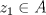 TEX: $z_1\in A$