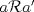 TEX: $a\mathcal{R} a'$