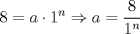 TEX: $\displaystyle 8=a\cdot 1^n\Rightarrow a=\frac{8}{1^n}$