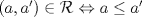 TEX: $(a,a')\in \mathcal{R} \Leftrightarrow a\le a'$