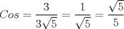 TEX: $Cos = \dfrac{3}{3 \sqrt{5}} = \dfrac{1}{\sqrt{5}} = \dfrac{\sqrt{5}}{5}$