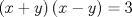 TEX: \[<br />\left( {x + y} \right)\left( {x - y} \right) = 3<br />\]