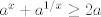 TEX: $a^x+a^{1/x}\geq 2a$