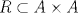 TEX: $R\subset A\times A$