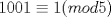 TEX: $1001\equiv 1 (mod 5)$