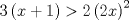 TEX: \[<br />3\left( {x + 1} \right) > 2\left( {2x} \right)^2 <br />\]