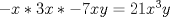 TEX: $-x*3x*-7xy = 21x^3y$