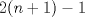 TEX: \( 2(n+1)-1 \)