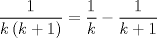 TEX: \[<br />\frac{1}<br />{{k\left( {k + 1} \right)}} = \frac{1}<br />{k} - \frac{1}<br />{{k + 1}}<br />\]