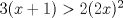 TEX: $ 3(x+1) > 2(2x)^2 $