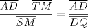 TEX: $\dfrac{\overline{AD} - \overline{TM}}{\overline{SM}} = \dfrac{\overline{AD}}{\overline{DQ}}$