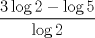 TEX: % MathType!MTEF!2!1!+-<br />% feaafiart1ev1aaatCvAUfeBSjuyZL2yd9gzLbvyNv2CaerbuLwBLn<br />% hiov2DGi1BTfMBaeXatLxBI9gBaerbd9wDYLwzYbItLDharqqtubsr<br />% 4rNCHbGeaGqiVu0Je9sqqrpepC0xbbL8F4rqqrFfpeea0xe9Lq-Jc9<br />% vqaqpepm0xbba9pwe9Q8fs0-yqaqpepae9pg0FirpepeKkFr0xfr-x<br />% fr-xb9adbaqaaeGaciGaaiaabeqaamaabaabaaGcbaWaaSaaaeaaca<br />% aIZaGaciiBaiaac+gacaGGNbGaaGOmaiabgkHiTiGacYgacaGGVbGa<br />% ai4zaiaaiwdaaeaaciGGSbGaai4BaiaacEgacaaIYaaaaaaa!424E!<br />$$<br />\frac{{3\log 2 - \log 5}}<br />{{\log 2}}<br />$$