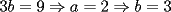 TEX: $3b = 9\Rightarrow a = 2\Rightarrow b = 3$