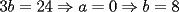 TEX: $3b = 24\Rightarrow a = 0\Rightarrow b = 8$