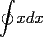 TEX: $$\mathop{\int\mkern-20.8mu \circlearrowleft}{xdx}$$