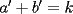 TEX: $a'+b'=k$