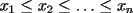 TEX: $x_1\le{x_2}\le\ldots\le{x_n}$