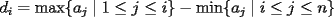 TEX: $d_i=\max\{a_j\mid{1}\le{j}\le{i}\}-\min\{a_j\mid{i}\le{j}\le{n}\}$