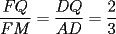 TEX: $\dfrac{FQ}{FM} = \dfrac{DQ}{AD} = \dfrac{2}{3}$