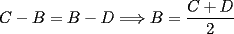 TEX: $C-B=B-D \Longrightarrow B=\dfrac{C+D}{2}$