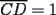TEX: $\overline{CD}=1$