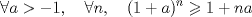 TEX: \[<br />\forall a >  - 1,\quad \forall n,\quad (1 + a)^n  \geqslant 1 + na<br />\]<br />