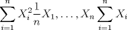 TEX: \[<br />\sum\limits_{i = 1}^n {X_i^2 } \frac{1}<br />{n}X_1 , \ldots ,X_n \sum\limits_{i = 1}^n {X_i } <br />\]<br />