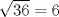TEX: % MathType!MTEF!2!1!+-<br />% feqaeaartrvr0aaatCvAUfeBSjuyZL2yd9gzLbvyNv2CaerbuLwBLn<br />% hiov2DGi1BTfMBaeXatLxBI9gBaebbnrfifHhDYfgasaacH8srps0l<br />% bbf9q8WrFfeuY-Hhbbf9v8qqaqFr0xc9pk0xbba9q8WqFfea0-yr0R<br />% Yxir-Jbba9q8aq0-yq-He9q8qqQ8frFve9Fve9Ff0dmeaabaqaciGa<br />% caGaaeqabaaaamaaaOqaamaakaaabaGaaG4maiaaiAdaaSqabaGccq<br />% GH9aqpcaaI2aaaaa!350C!<br />\[<br />\sqrt {36}  = 6<br />\]<br />