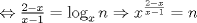 TEX: $ \Leftrightarrow \frac{{2 - x}}{{x - 1}}=\log _xn\Rightarrow x^{\frac{{2 - x}}{{x - 1}}}  = n$