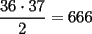 TEX: $\displaystyle{\frac{36\cdot 37}{2}=666}$