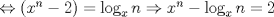 TEX: $\Leftrightarrow \left( {x^n  - 2} \right) = \log _x n \Rightarrow x^n  - \log _x n = 2$