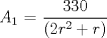 TEX: $A_1$ = $\dfrac{330}{(2r^2 + r)}$
