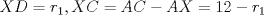 TEX: $XD=r_1, XC=AC-AX=12-r_1$