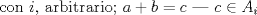 TEX: con $i$, arbitrario; $a+b=c$ | $c\in A_i$