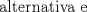 TEX: alternativa e