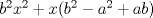 TEX: $b^2x^2+x(b^2-a^2+ab)$