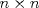TEX: \[<br />n \times n<br />\]<br />