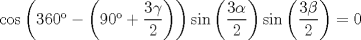 TEX: $\cos \left ( 360 - \left( 90 + \dfrac{3\gamma}{2} \right) \right) \sin \left( \dfrac{3\alpha}{2} \right) \sin \left( \dfrac{3\beta}{2} \right) = 0$