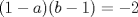TEX: $(1-a)(b-1)=-2$
