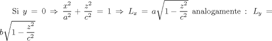 TEX: Si $y=0\Rightarrow \dfrac{x^2}{a^2}+\dfrac{z^2}{c^2}=1\Rightarrow L_x=a\sqrt{1-\dfrac{z^2}{c^2}}$ analogamente : $L_y=b\sqrt{1-\dfrac{z^2}{c^2}}$
