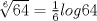 TEX: $\sqrt[6]{64} = \frac{1}{6} \noindent log64 $