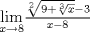 TEX: $\displaystyle \lim_{x\rightarrow 8}$$\frac{\sqrt[2]{9+\sqrt[3]{x}}-3}{x-8}$